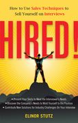 Hired!: How to Use Sales Techniques to Sell Yourself on Interviews (en Inglés)