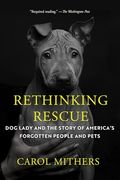 Rethinking Rescue: Dog Lady and the Story of America's Forgotten People and Pets (en Inglés)
