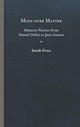 Mind Over Matter: Memory Fiction From Daniel Defoe to Jane Austen 