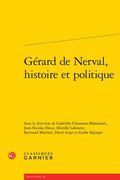 Gerard de Nerval, Histoire Et Politique (en Francés)