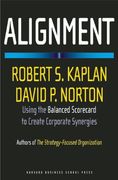 Alignment: Using the Balanced Scorecard to Create Corporate Synergies 