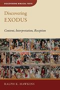Discovering Exodus: Content, Interpretation, Reception (Discovering Biblical Texts) (en Inglés)