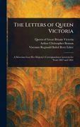 The Letters of Queen Victoria (en Inglés)