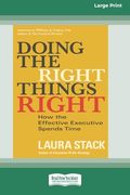 Doing the Right Things Right: How the Effective Executive Spends Time (16Pt Large Print Format) (en Inglés)