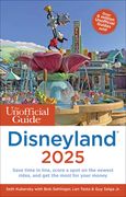 The Unofficial Guide to Disneyland 2025 (en Inglés)