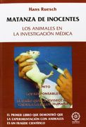 Matanza de Inocentes - los Animales de la Investigacion Medica (in Spanish)