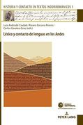 Léxico y Contacto de Lenguas en los Andes (1) (Historia y Contacto en Textos Indorrománicos)