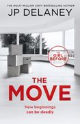 The Move. A gripping, unmissable thriller from the author of The Girl Before and Playing Nice