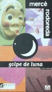 Golpe de Luna y otros relatos (Relato Corto Aguilar)