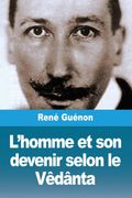 L’homme et son devenir selon le Vêdânta (en fre)