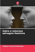 Sobre a Natureza Selvagem Feminina (en Portugués)