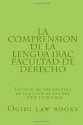 La comprension de la lengua IRAC Facultad de Derecho: Estudio de pre escuela de derecho de examen - VER DENTRO!