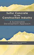 Sulfur Concrete for the Construction Industry: A Sustainable Development Approach (en Inglés)