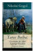 Taras Bulba: Geschichte des alten Saporoger Kosaken (Historischer Roman) (en Alemán)