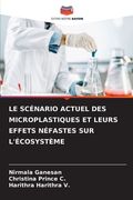 Le Scénario Actuel Des Microplastiques Et Leurs Effets Néfastes Sur l'Écosystème (en Francés)