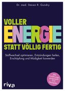 Voller Energie Statt Völlig Fertig Stoffwechsel Optimieren - Entzündungen Heilen - Erschöpfung und Müdigkeit Loswerden. Mit Ernährungsprogramm und Rezepten (en Alemán)