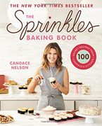 The Sprinkles Baking Book: 100 Secret Recipes from Candace's Kitchen (en Inglés)