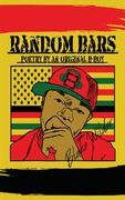 Random Bars: Poetry By An Original B-Boy (en Inglés)