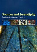 Sources and Serendipity: Testimonies of Artists' Practice: Proceedings of the Third Symposium of the Art Technological Source Research Working (en Inglés)