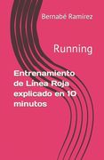 Entrenamiento de Línea Roja explicado en 10 minutos: Running