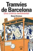 Tramvies de Barcelona. Una Crònica Sentimental (en Catalán)