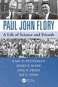 Paul John Flory: A Life of Science and Friends