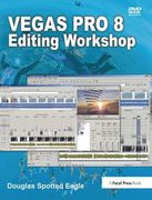 Vegas Pro 8 Editing Workshop