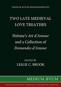 Two Medieval Love Treatises: Heloise's art D'amour and a Collection of Demandes D'amour. Edited With an Introduction, Notes and Glossary From British. Aevum Monographs, new s) (en Francés)