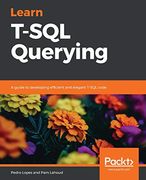 Learn T-Sql Querying: A Guide to Developing Efficient and Elegant T-Sql Code (en Inglés)