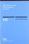 Movilidad Social o Trayectorias de Clase?  Elementos Para una Crítica de la Sociología de la Movilidad Social (Monografías)