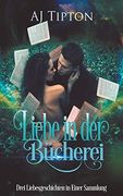 Liebe in der Bücherei: Drei Liebesgeschichten in Einer Sammlung (en Alemán)
