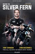 Behind the Silver Fern: The all Blacks in Their own Words (en Inglés)