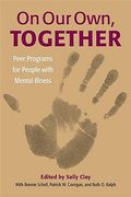 on our own, together: peer programs for people with mental illness (en Inglés)