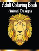 Adult Coloring Book Animal Designs.: 50 BEAUTIFUL ANIMAL DESIGNS This adult coloring book from By creative thinking has 50 beautiful animal designs in (en Inglés)