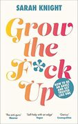 Grow the F*Ck up (en Inglés)