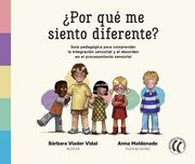 Por que me Siento Diferente?  Guia Para Comprender la Integracion Sensorial y el Desorden en el Procesamiento Sensorial