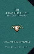 the chain of lilies: and other poems (1857) (en Inglés)