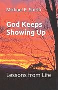God Keeps Showing Up: Lessons from Life (en Inglés)