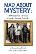 Mad About Mystery: 100 Wonderful Television Mysteries from the Seventies (en Inglés)