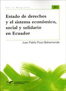Estado de derechos y el sistema económico, social y solidario en Ecuador