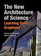 New Architecture of Science, The: Learning from Graphene (en Inglés)