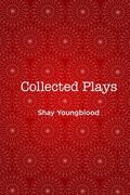 Collected Plays of Shay Youngblood (en Inglés)