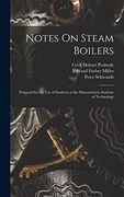 Notes on Steam Boilers: Prepared for the use of Students at the Massachusetts Institute of Technology
