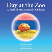 Day at the Zoo: A Seashell Meditation for Children
