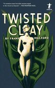 Twisted Clay (Remains Classics) (en Inglés)