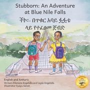 Stubborn: An Adventure at Blue Nile Falls in English and Amharic (en Inglés)