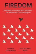 Firedom: Afrikanske Innvandreres Historier om Økonomisk Uavhengighet (in Norwegian)