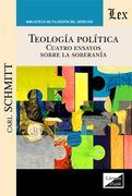 Teología politica. Cuatro ensayos sobre la soberanía