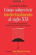 Cómo Sobrevivir Intelectualmente al Siglo xxi