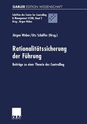 Rationalitätssicherung der Führung: Beiträge zu Einer Theorie des Controlling (Schriften des Center for Controlling & Management (Ccm)) (in German)